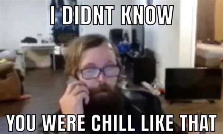 Unleash The Meaning Behind "Didn't Know You Were Chill Like That": Discoveries And Insights Await